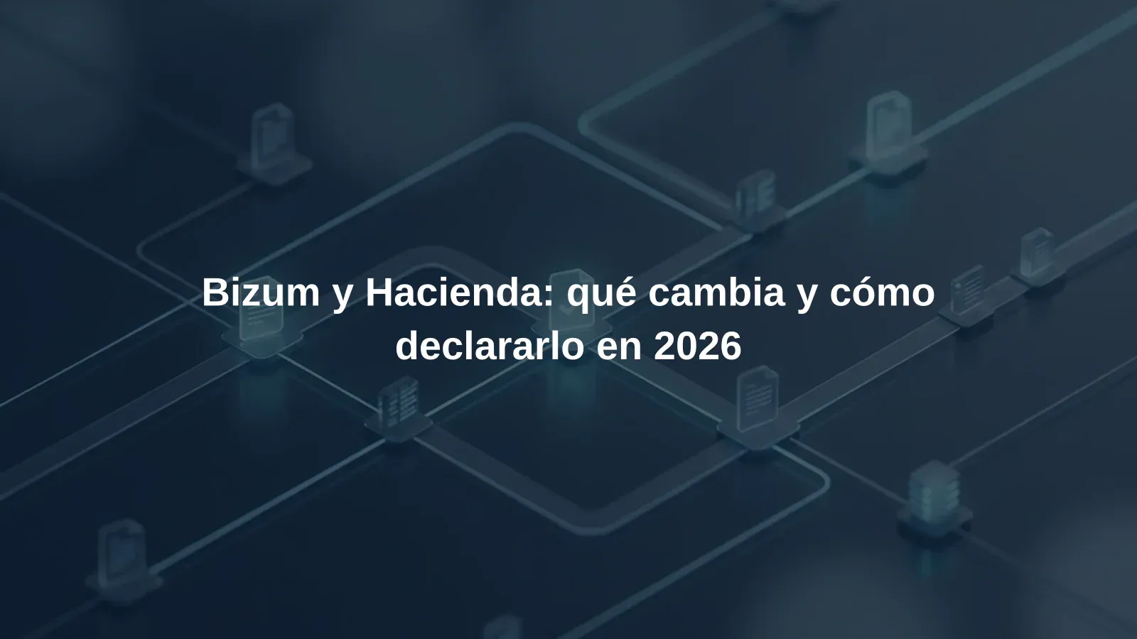 Bizum y Hacienda: qué cambia y cómo declararlo en 2026