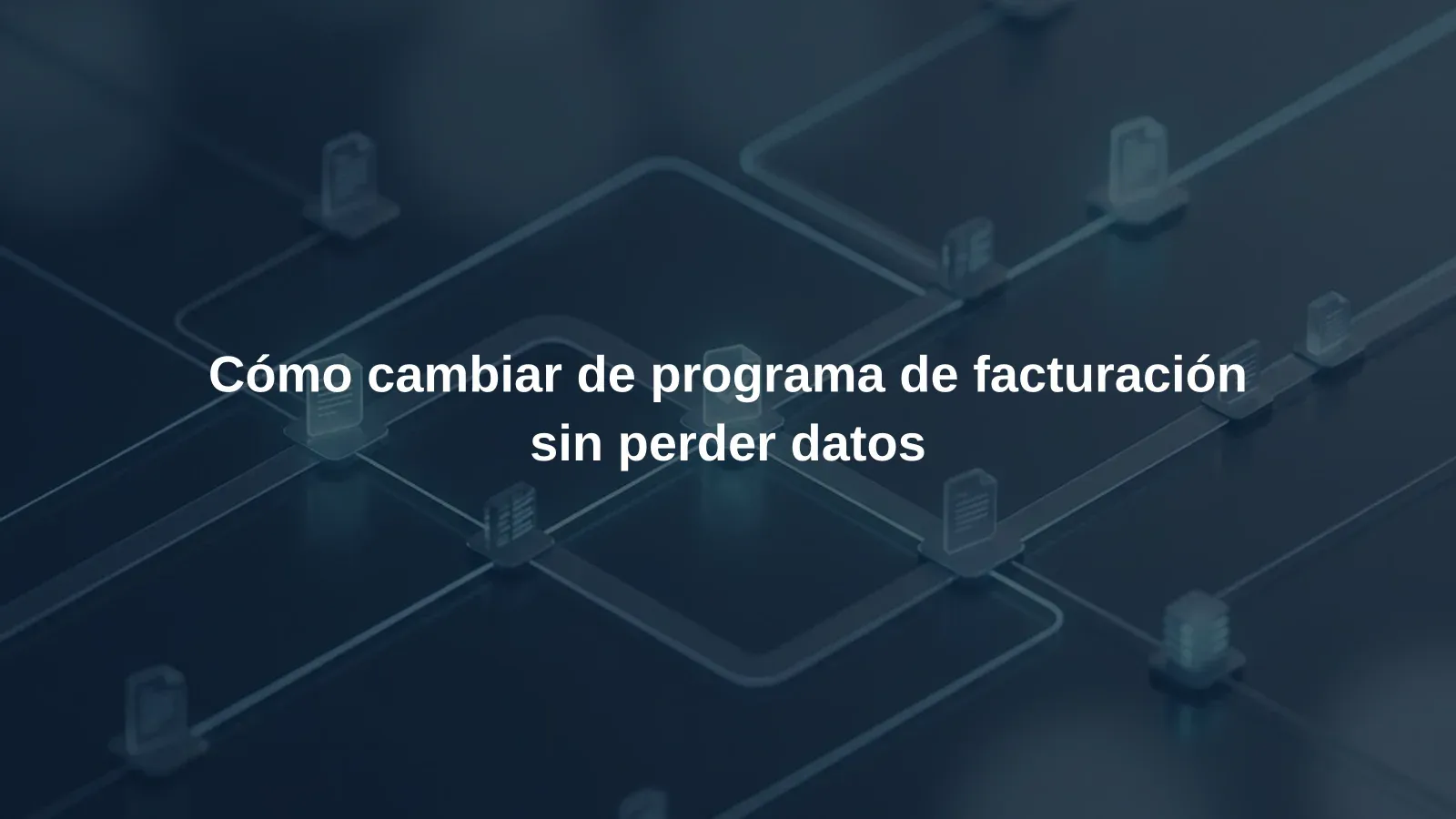 Cómo cambiar de programa de facturación sin perder datos