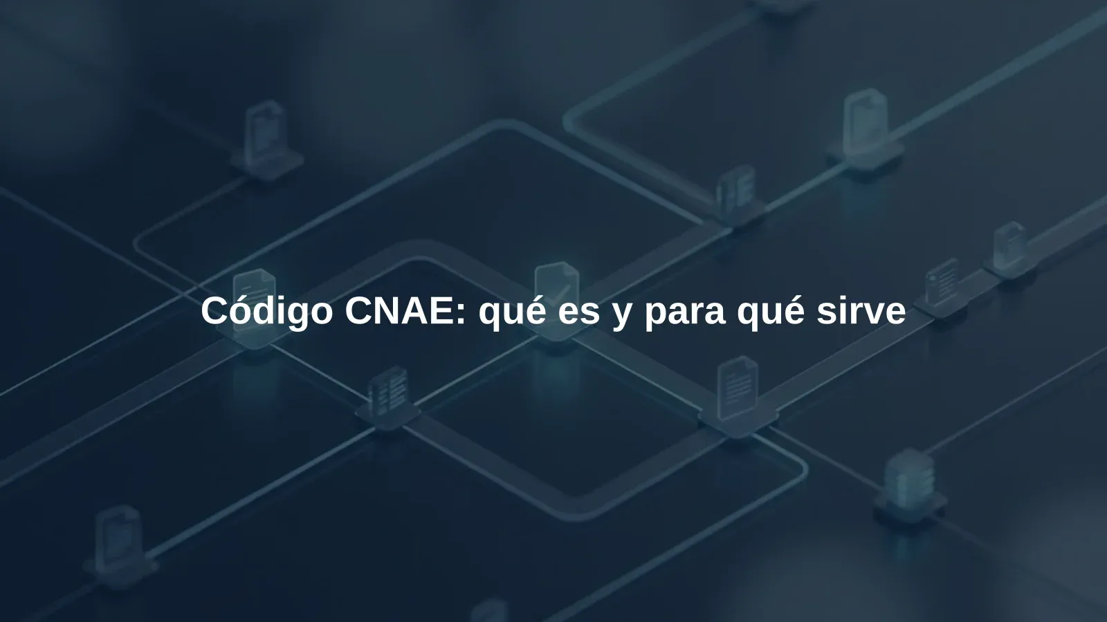 Código CNAE: qué es y para qué sirve