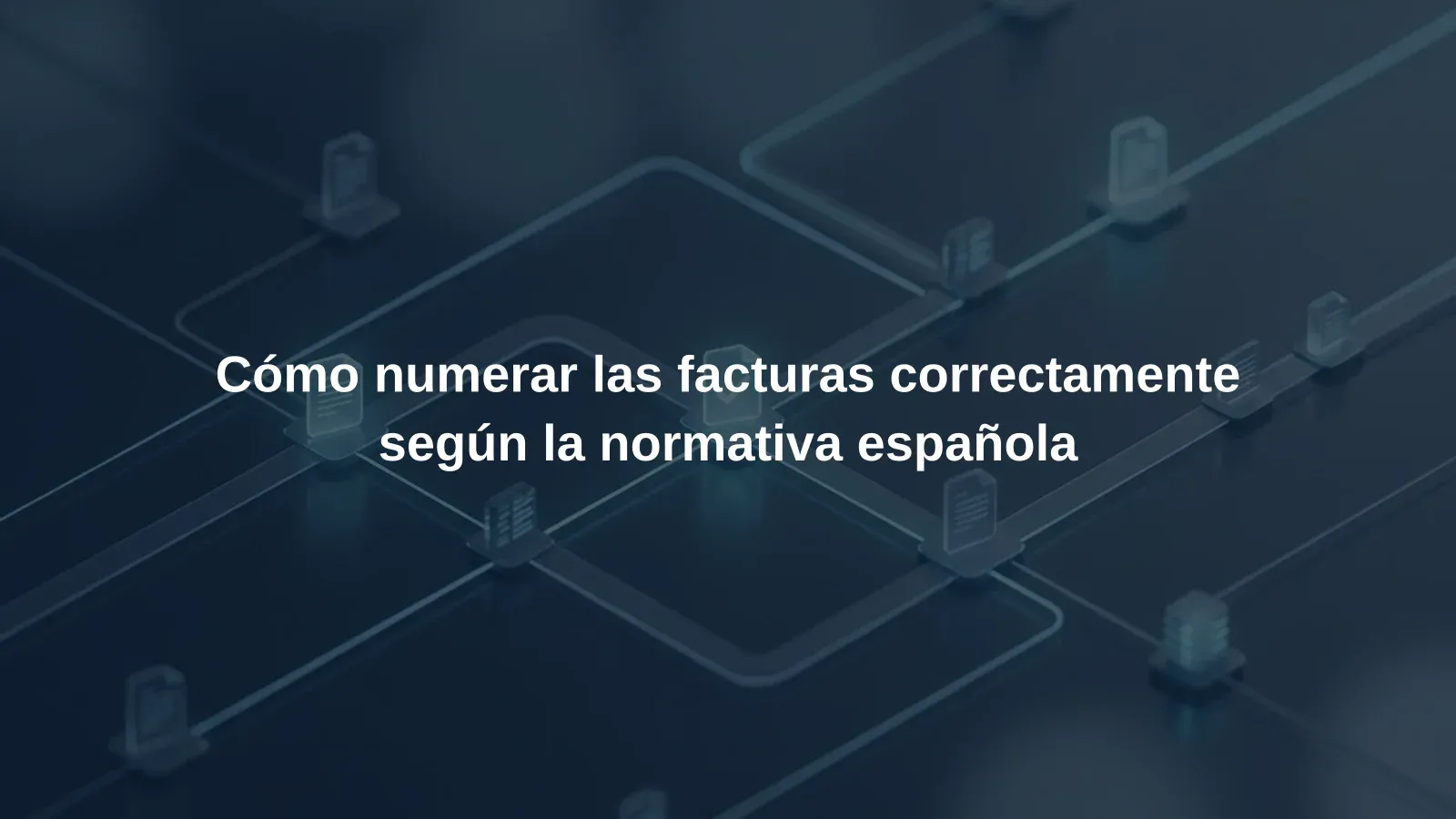Cómo numerar las facturas correctamente según la normativa española