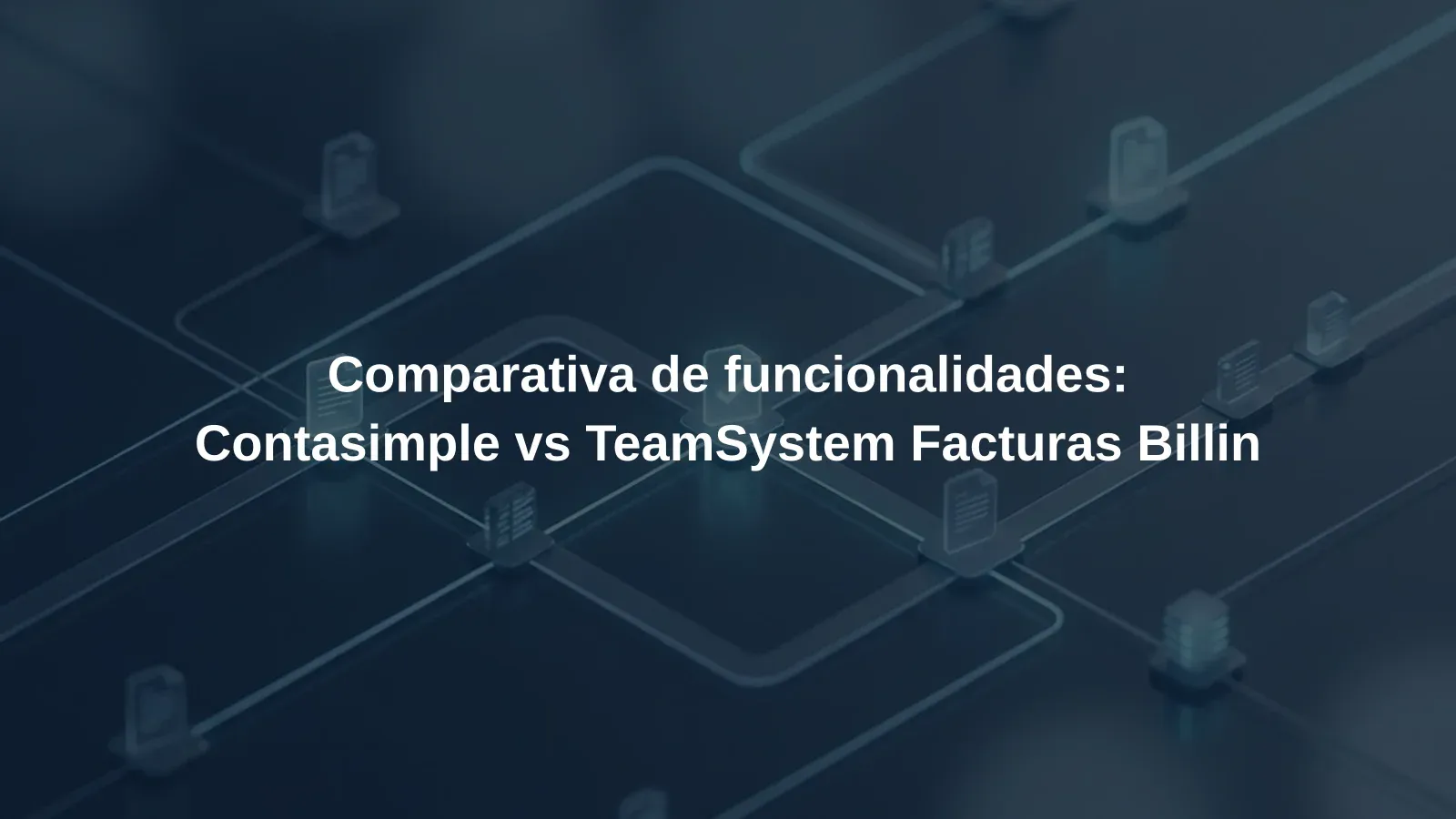 Comparativa de funcionalidades: Contasimple vs TeamSystem Facturas Billin