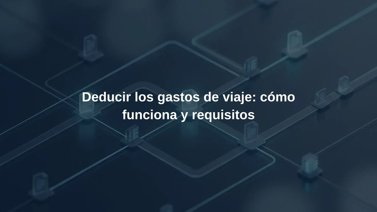 Deducir los gastos de viaje: cómo funciona y requisitos