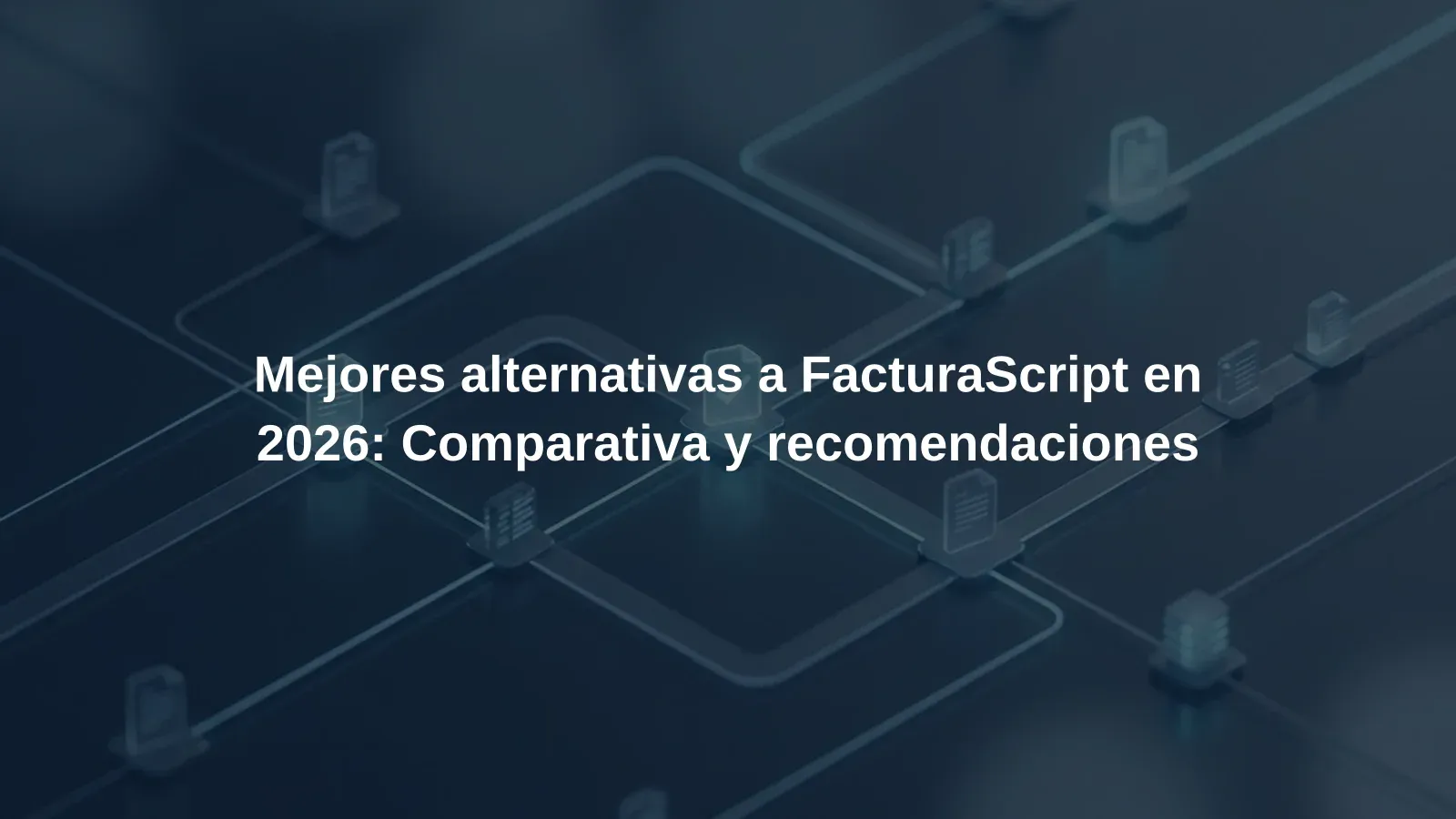 Mejores alternativas a FacturaScript en 2026: Comparativa y recomendaciones