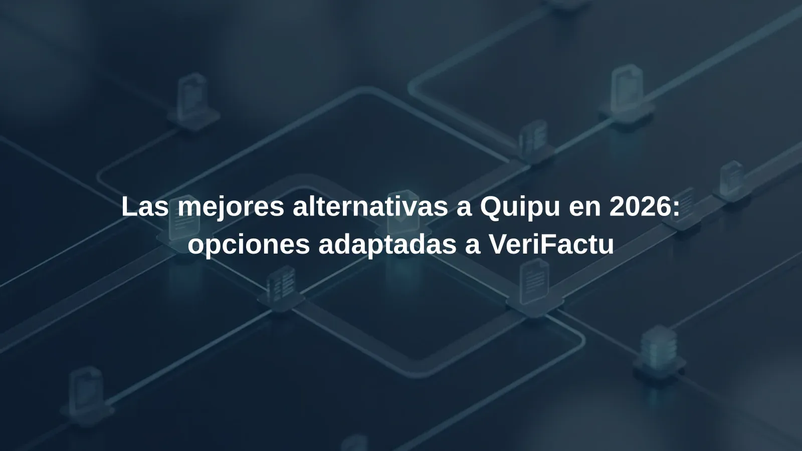 Las mejores alternativas a Quipu en 2026: opciones adaptadas a VeriFactu
