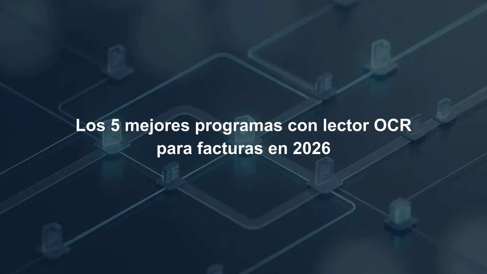 Los 5 mejores programas con lector OCR para facturas en 2026