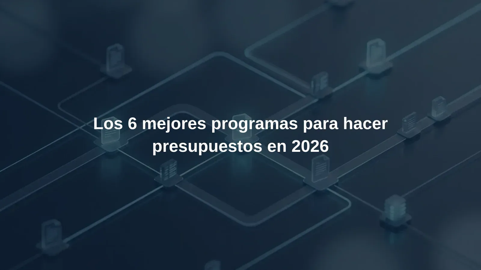 Los 6 mejores programas para hacer presupuestos en 2026