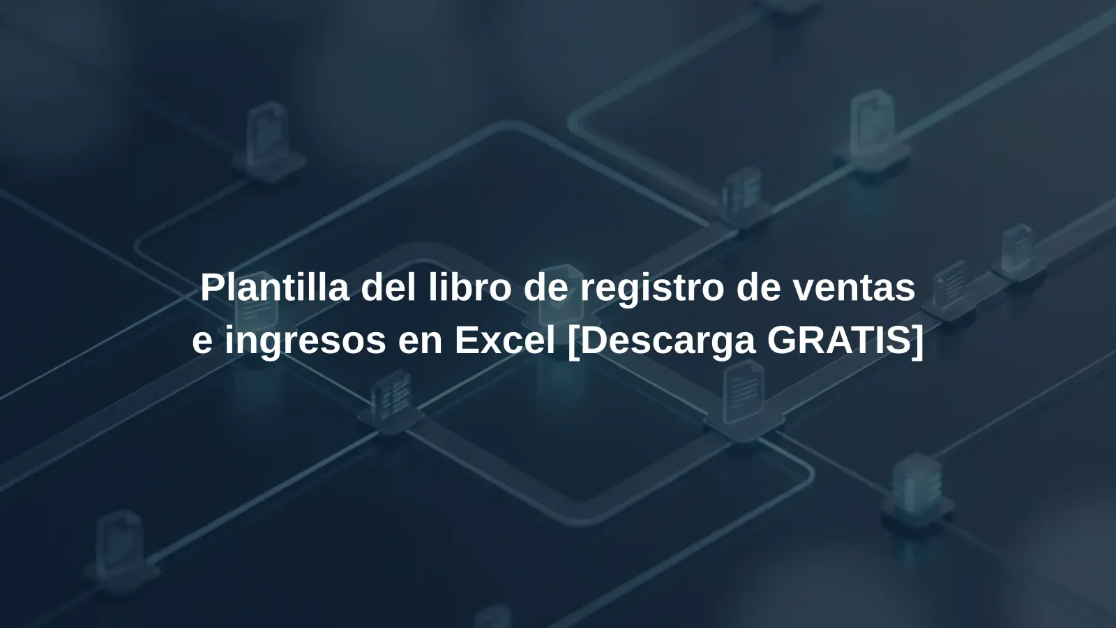 Plantilla del libro de registro de ventas e ingresos en Excel [Descarga GRATIS]
