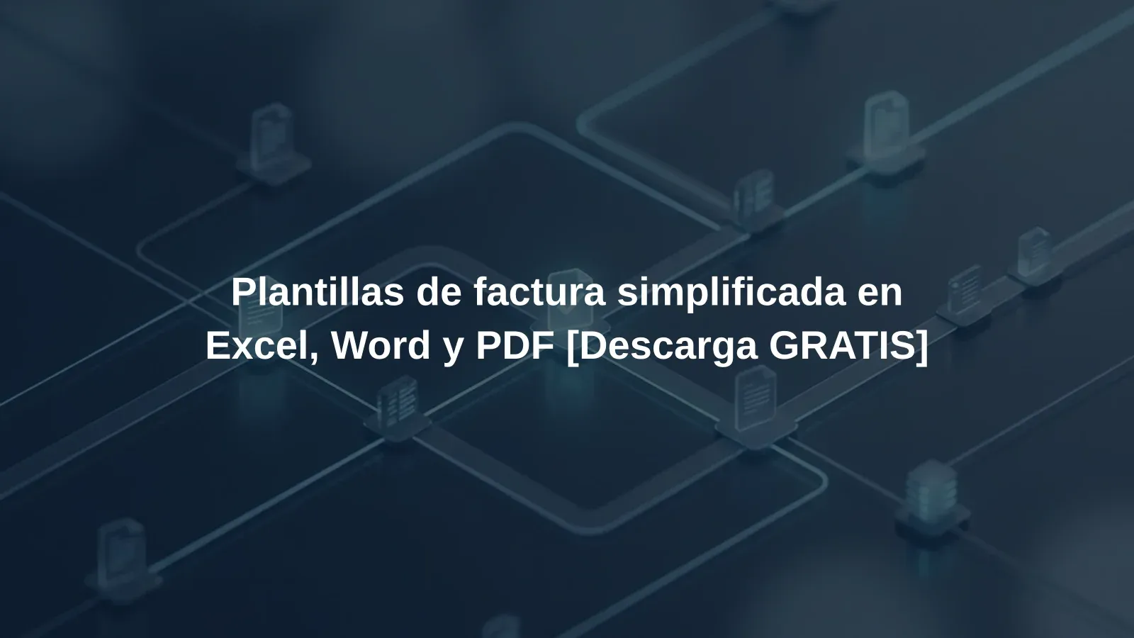 Plantillas de factura simplificada en Excel, Word y PDF [Descarga GRATIS]