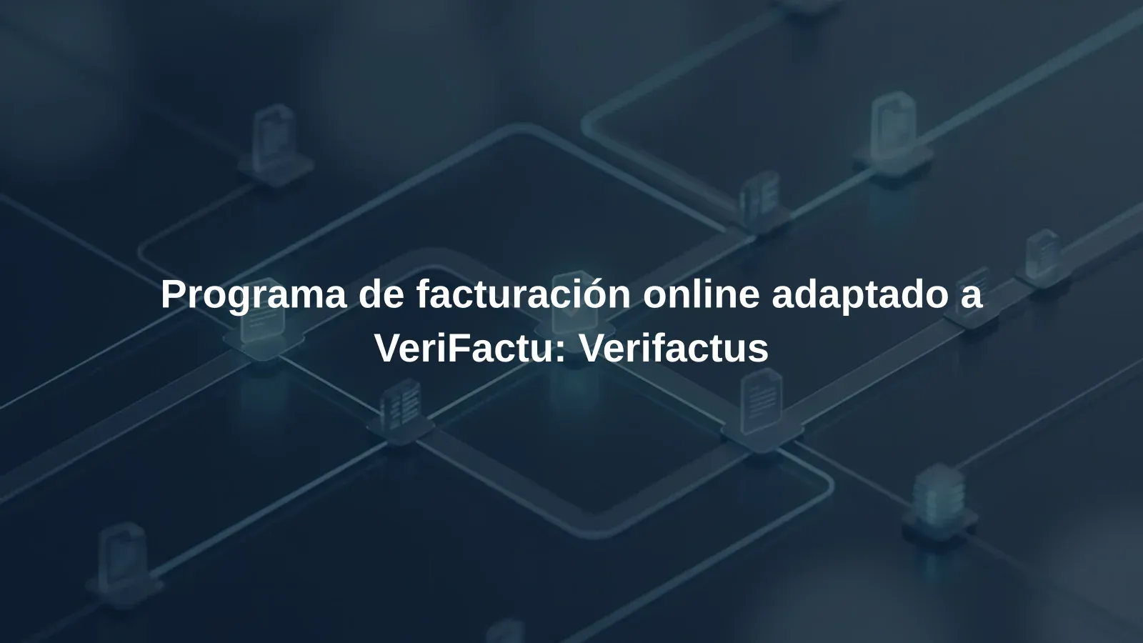 Programa de facturación online adaptado a VeriFactu: Verifactus