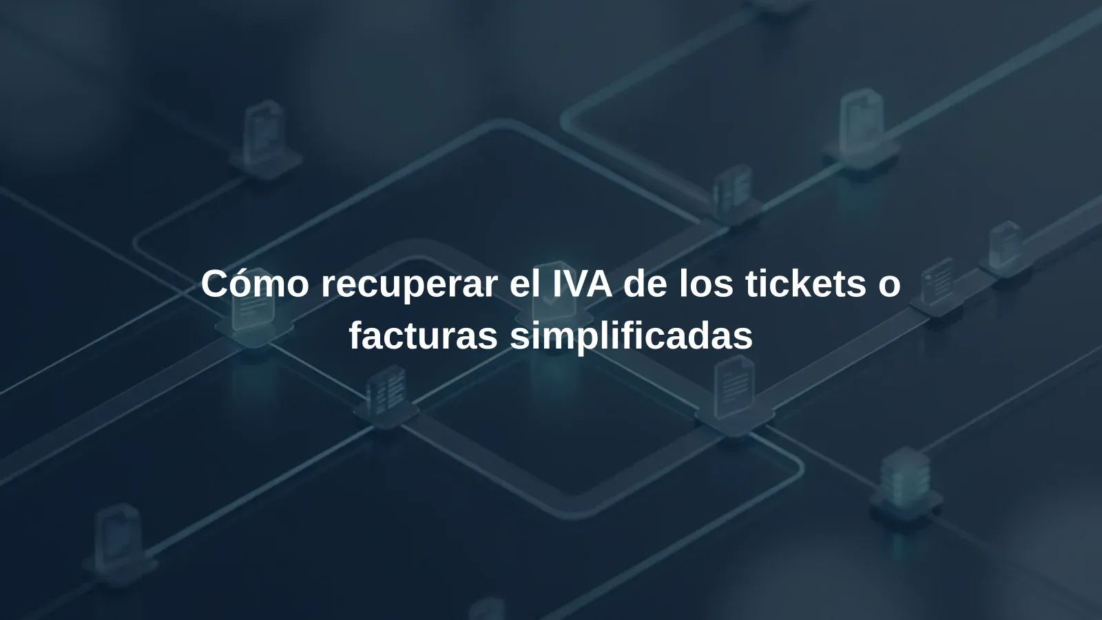 Cómo recuperar el IVA de los tickets o facturas simplificadas