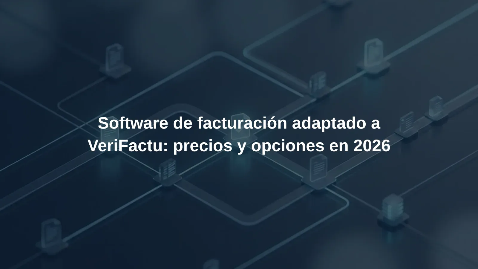 Software de facturación adaptado a VeriFactu: precios y opciones en 2026