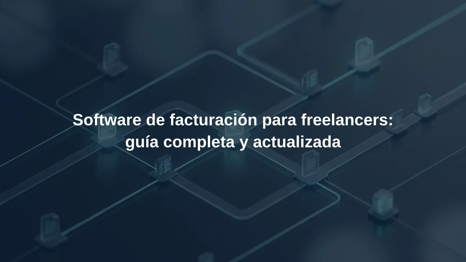 Software de facturación para freelancers: guía completa y actualizada