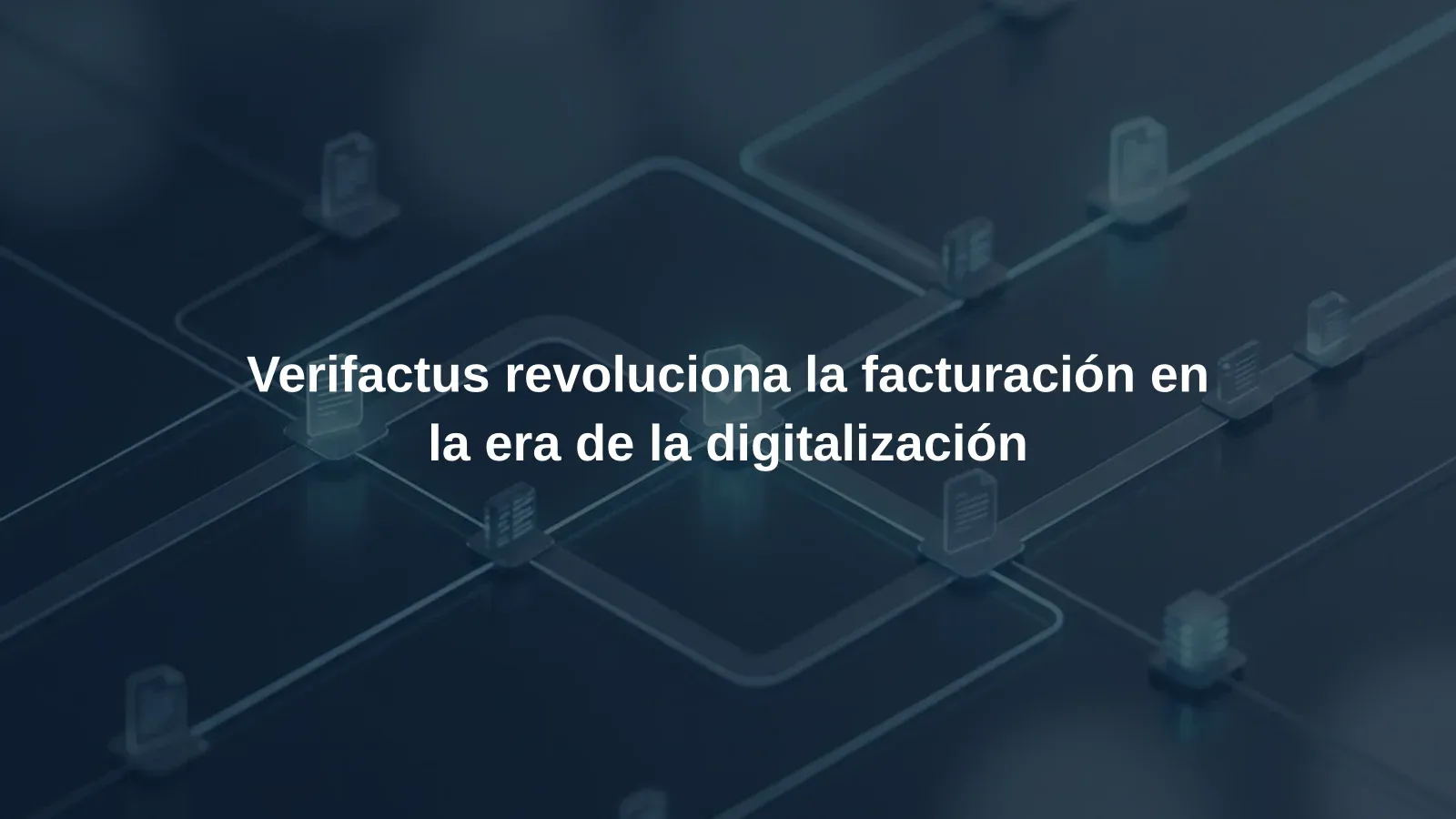 Verifactus revoluciona la facturación en la era de la digitalización